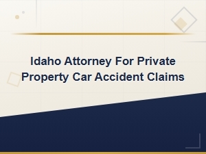 Idaho Parking Lot Accident Liability Attorney