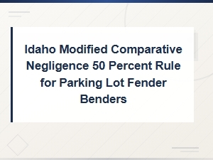 Idaho's 50 Percent Rule for Parking Lot Accidents